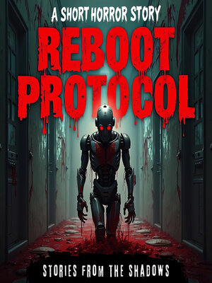 cover image of Reboot Protocol. a Short Horror Story